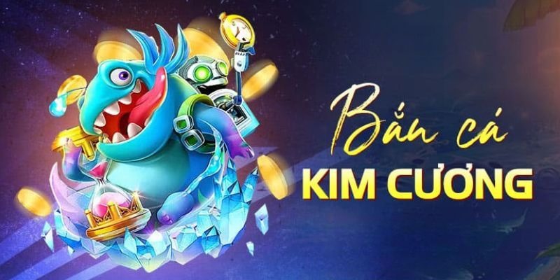 Bắn Cá Kim Cương – Game Săn Cá Đổi Thưởng Số 1 Hiện Nay