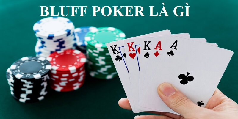 Bluff Poker Là Gì? Tuyệt Chiêu Sử Dụng Bluff Trong Poker